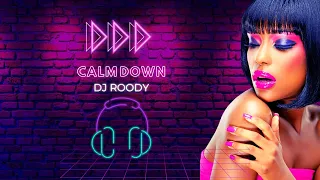 Calm Down (House Remix- Dj Roody) 120 bpm.