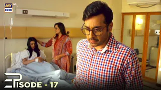 Tum Meri Ho Episode 17 | Faysal Quraishi | Sarah Khan | Aijaz Aslam | ARY Digital Drama