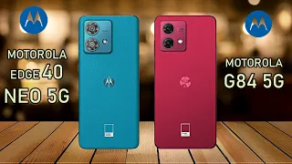 Motorola Edge 40 Neo vs Moto G84 5G | Device Diva