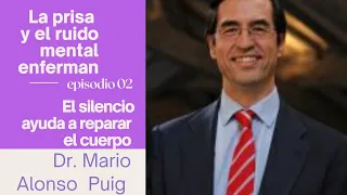 El silencio y la serenidad ayuda a reparar el cuerpo Dr. Mario Alonso Puig 🥰