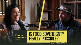 Food Sovereignty & The Future Of Farming | Stephanie Wang