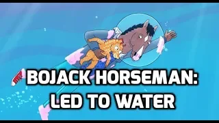 Bojack Horseman: Led to Water