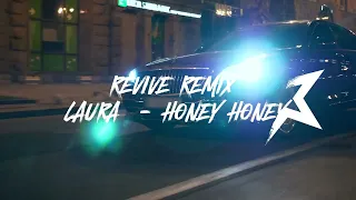 Laura - Honey, Honey | Revive Remix