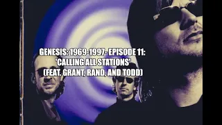 Genesis: 1969-1997- Episode 11: 'Calling All Stations' (feat. Grant, Rand, and Todd)