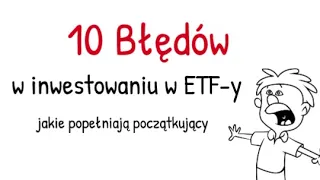 10 błędów w inwestowaniu w ETF-y jakie popełniają początkujący