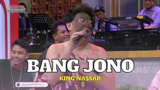 Bang Jono | KING NASSAR Ft ANWAR | KETAWA ITU BERKAH (21/2/23) P4