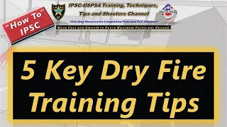 How To: 5 Key IPSC/USPSA Dry Fire Training Tips