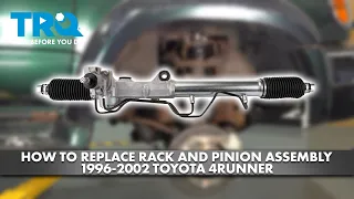 How to Replace Rack and Pinion Assembly 1996-2002 Toyota 4Runner