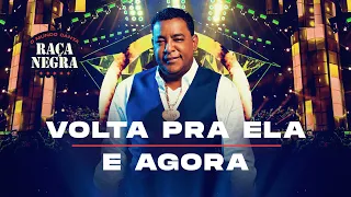 Raça Negra - Volta Pra Ela / E Agora (O Mundo Canta Raça Negra Ao Vivo) [Vídeo Oficial]