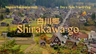 Nagoya-Takayama 2023 | Solo Travel | Day 2 - Shirakawa-go