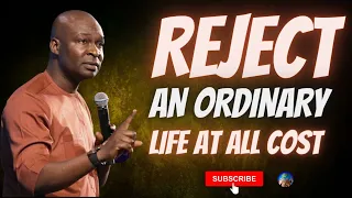 PLEASE REJECT AN ORDINARY LIFE | THIS MESSAGE WILL CHANGE YOUR LIFE | APOSTLE JOSHUA SELMAN