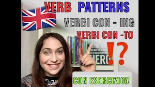 CORSO DI INGLESE_VERBI SEGUITI DAL TO, DA -ING O ENTRAMBI (VERB PATTERNS)