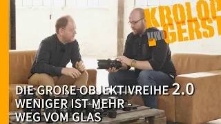 Weniger ist mehr - weg vom Glas - Die große Objektivreihe 2.0 - 10/30 📷 Krolop&Gerst