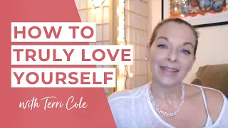 How to LOVE yourself Terri Cole