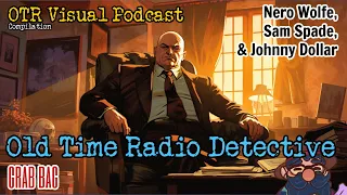 Old Time Radio Detective Grab Bag:  Nero, Sam, and Johnny/ OTR Visual Podcast