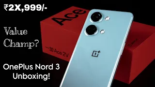 OnePlus Nord 3 Unboxing & Review | Ace 2V - 1.5K Display + Dimensity 9000 🔥