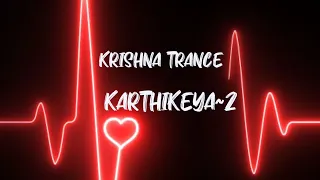 Krishna trance 8d with slowed reverb song | Karthikeya 2 songs | hit with blockbuster