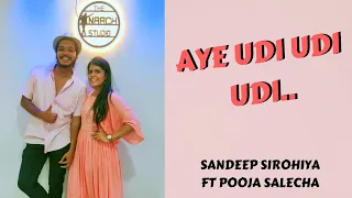 Aye Udi Udi Udi | Saathiya | Dance Performance | Sandeep & Pooja | The Naach Studio