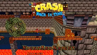 Crash Bandicoot - Back In Time Fan Game: Custom Level: Night And Knight By Kracken