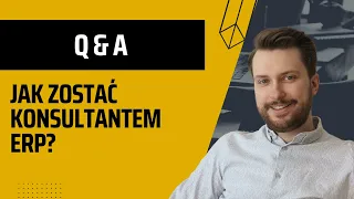 Q&A - Jak zostać KONSULTANTEM ERP?