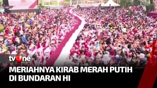 Kirab Merah Putih, Bundaran HI Dipenuhi Warga | Kabar Khusus tvOne