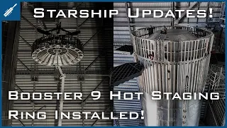 SpaceX Starship Updates! Booster 9 Hot Staging Ring Installed For Starship Launch! TheSpaceXShow