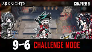 [Arknights] 9-6 CM [Challenge Mode]