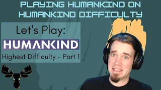Let's Play: HUMANKIND - Top Difficulty | Part 1 - Setting up the game and the Neolithic Era