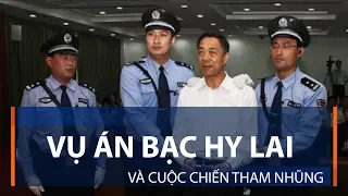 Vụ án Bạc Hy Lai và cuộc chiến tham nhũng  | VTC1