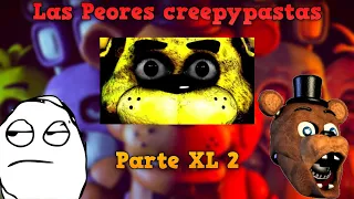 Las PEORES Creepypastas de FNAF, Parte 2