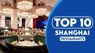 10 Best Restaurants In Shanghai | Best Places To Eat In Shanghai | 2023