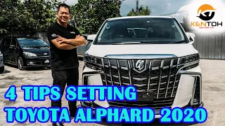 4 TIPS SETTING BAGI TOYOTA ALPHARD 2020