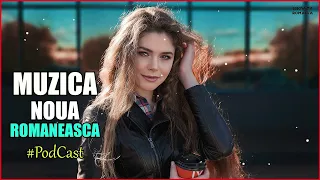 Muzica Noua Romaneasca 2023 ⭐Melodii Noi 2023⭐ Romanian Club Mix 2023 Podcast