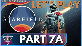 STARFIELD | Let's Play Part 7a | | PC4K60 | More Main Story