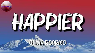 Olivia Rodrigo - happier [Lyrics]