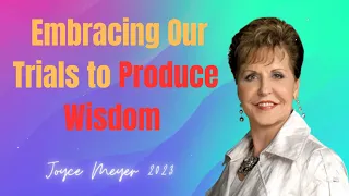 Joyce Meyer 2023- Embracing Our Trials to Produce Wisdom - Full Sermons on TBN