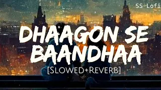 Dhaagon Se Baandhaa - Lofi (Slowed + Reverb) | Arijit Singh, Shreya Ghoshal | SS Lofi