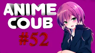 COUB #52 Моменты из Аниме и не только | Anime Coub|Аниме приколы| Coub| Кубе|