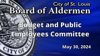 Budget and Public Employees Committee   May 30, 2024