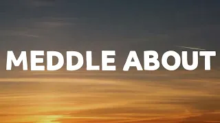 CHASE ATLANTIC - Meddle About (Lyrics)