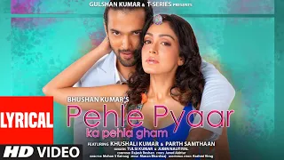 Pehle Pyaar Ka Pehla Gham (LYRICAL)Jubin, Tulsi |Javed A, Rajesh R | Khushali, Parth | Manan, Rashmi