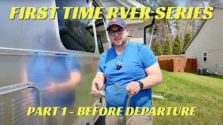 First Time RVer Series - Part 1 - Before Departure