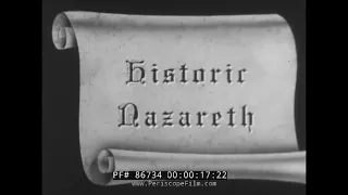 1940’s ISRAEL / PALESTINE AND THE HOLY LAND TRAVELOGUE FILM   “ HISTORIC NAZARETH ” 86734