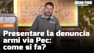 Presentare la denuncia armi via Pec: come si fa? - Armi e Tiro Academy