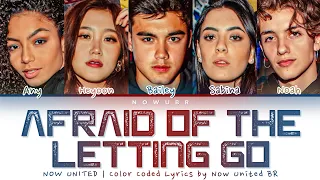 Now United - Afraid Of Letting Go | Color Coded Lyrics (Legendado PT-BR)