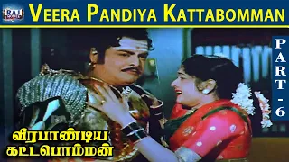 Veera Pandiya Kattabomman HD | Part - 6 | Sivaji Ganesan | Gemini Ganesan | Padmini | Raj Movies