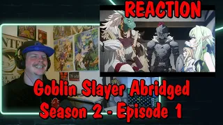 Goblin Slayer Abridged (Goblin Slayer Parody) - Season 2 Episode 1 REACTION