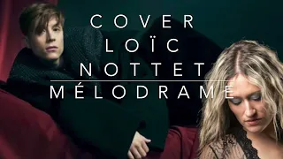 COVER - MELODRAME ( Loïc Nottet )