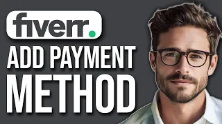 How To Add Payment Method On Fiverr (2024 UPDATE!)