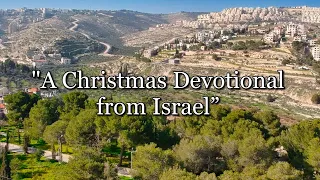 "A Christmas Devotional from Israel”